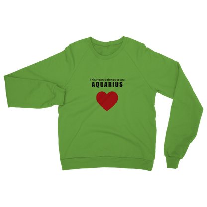 This heart belongs to an: Aquarius Unisex Sweatshirt