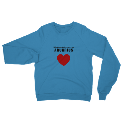 This heart belongs to an: Aquarius Unisex Sweatshirt