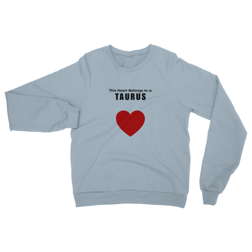This heart belongs to a: Taurus Unisex Sweatshirt