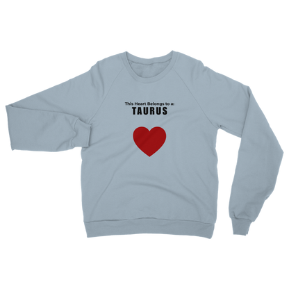 This heart belongs to a: Taurus Unisex Sweatshirt