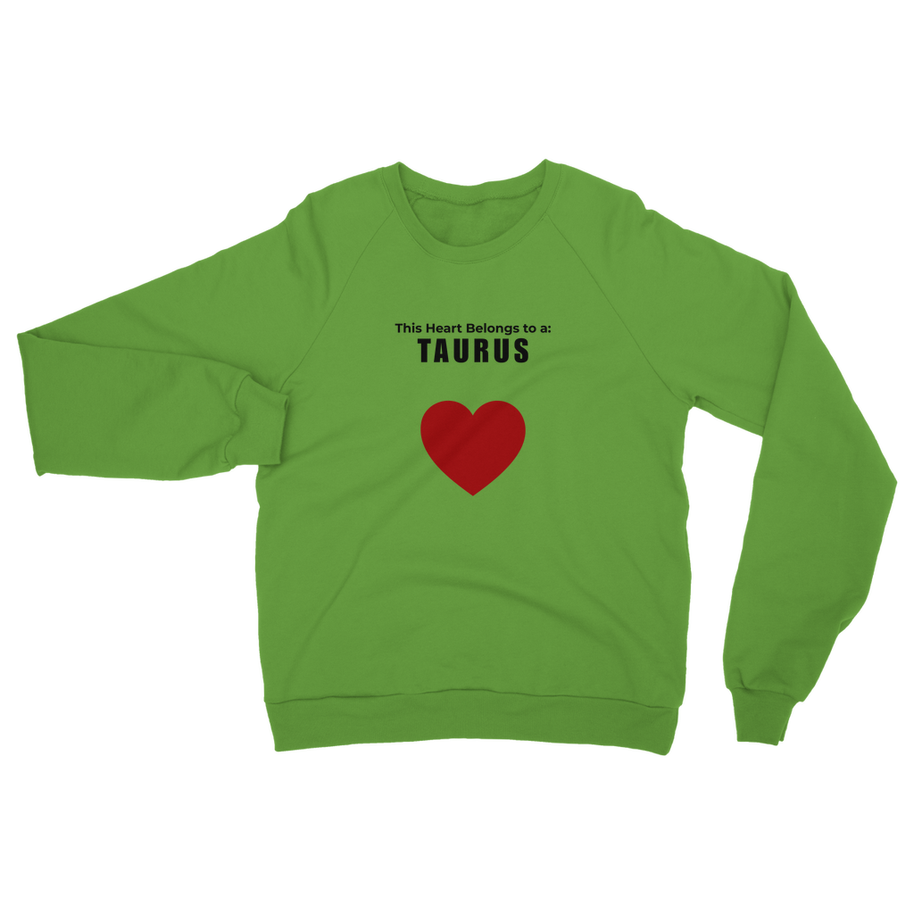 This heart belongs to a: Taurus Unisex Sweatshirt